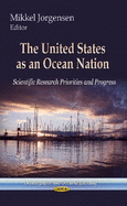 United States as an Ocean Nation: Scientific Research Priorities & Progress