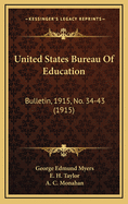 United States Bureau of Education: Bulletin, 1915, No. 34-43 (1915)