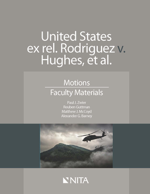 United States Ex Rel. Rodriguez V. Hughes, Et. Al.: Motions, Faculty Materials - Zwier, Paul J, and Guttman, Reuben A, and McCoyd, Matthew J