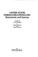 United States Foreign Relations Law: Documents and Sources