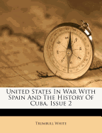 United States in War with Spain and the History of Cuba, Issue 2
