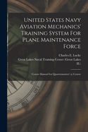United States Navy Aviation Mechanics' Training System For Plane Maintenance Force: Course Manual For Quartermasters' (a) Course