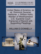 United States of America, Ex Rel. Dominick Daverse, Petitioner, V. William Hohn, Warden of Westmoreland U.S. Supreme Court Transcript of Record with Supporting Pleadings