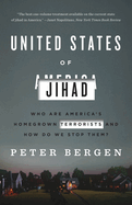 United States of Jihad: Who Are America's Homegrown Terrorists, and How Do We Stop Them?