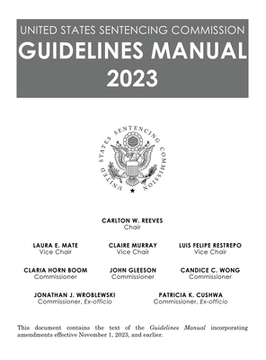 United States Sentencing Commission Guidelines Manual 2023 - U S Sentencing Commission