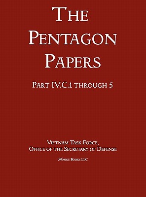 United States - Vietnam Relations 1945 - 1967 (The Pentagon Papers) (Volume 4) - Office of the Secretary of Defense