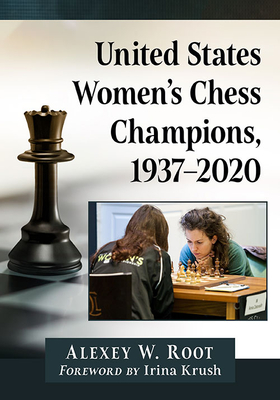 United States Women's Chess Champions, 1937-2020 - Root, Alexey W