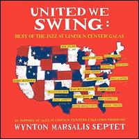 United We Swing: Best of the Jazz at Lincoln Center Galas - Wynton Marsalis