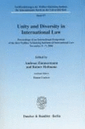 Unity and Diversity in International Law: Proceedings of an International Symposium of the Kiel Walther Schucking Institute of International Law, November 4-7, 2004