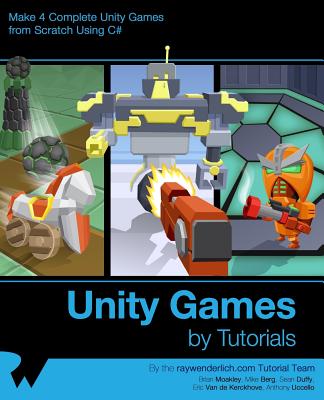 Unity Games by Tutorials: Make 4 Complete Unity Games from Scratch Using C# - Raywenderlich Com Team