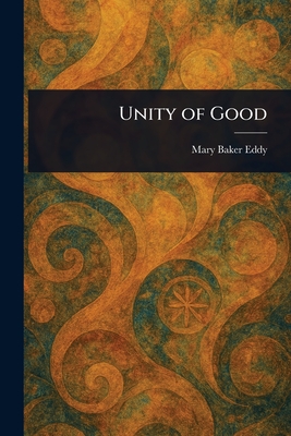 Unity of Good - Eddy, Mary Baker