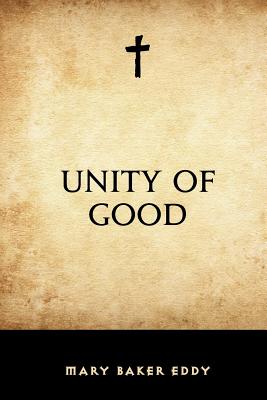 Unity of Good - Eddy, Mary Baker