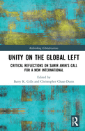 Unity on the Global Left: Critical Reflections on Samir Amin's Call for a New International
