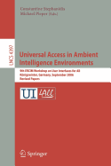 Universal Access in Ambient Intelligence Environments: 9th Ercim Workshop on User Interfaces for All, Knigswinter, Germany, September 27-28, 2006, Revised Papers
