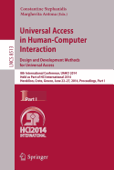 Universal Access in Human-Computer Interaction: Design and Development Methods for Universal Access: 8th International Conference, UAHCI 2014, Held as Part of HCI International 2014, Heraklion, Crete, Greece, June 22-27, 2014, Proceedings, Part I