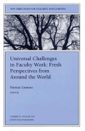 Universal Challenges in Faculty Work: Fresh Perspectives from Around the World: New Directions for Teaching and Learning, Number 72