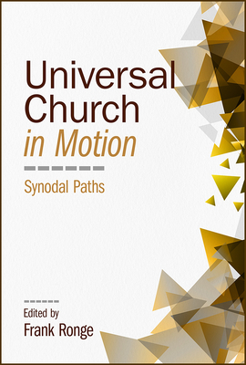 Universal Church in Motion: Synodal Paths - Ronge, Frank (Editor)