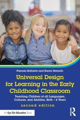 Universal Design for Learning in the Early Childhood Classroom: Teaching Children of all Languages, Cultures, and Abilities, Birth - 8 Years - Brillante, Pamela, and Nemeth, Karen