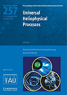 Universal Heliophysical Processes (IAU S257)