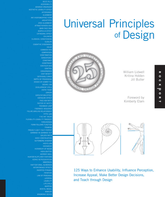 Universal Principles of Design, Revised and Updated: 125 Ways to Enhance Usability, Influence Perception, Increase Appeal, Make Better Design Decisions, and Teach Through Design - Lidwell, William, and Holden, Kritina, and Butler, Jill