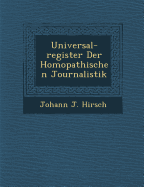 Universal-Register Der Hom Opathischen Journalistik