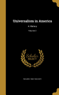 Universalism in America: A History; Volume 2