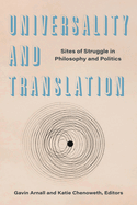 Universality and Translation: Sites of Struggle in Philosophy and Politics