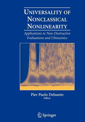 Universality of Nonclassical Nonlinearity: Applications to Non-Destructive Evaluations and Ultrasonics - Delsanto, Pier Paolo (Editor)