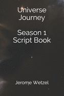 Universe Journey Season 1 Script Book