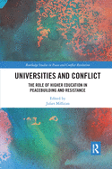 Universities and Conflict: The Role of Higher Education in Peacebuilding and Resistance