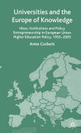 Universities and the Europe of Knowledge: Ideas, Institutions and Policy Entrepreneurship in European Union Higher Education Policy, 1955-2005