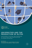 Universities and the Production of Elites: Discourses, Policies, and Strategies of Excellence and Stratification in Higher Education