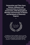 Universities and Their Sons; History, Influence and Characteristics of American Universities, With Biographical Sketches and Portraits of Alumni and Recipients of Honorary Degrees: 4