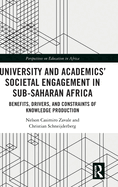 University and Academics' Societal Engagement in Sub-Saharan Africa: Benefits, Drivers, and Constraints of Knowledge Production