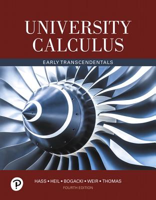 University Calculus: Early Transcendentals - Hass, Joel, and Heil, Christopher, and Weir, Maurice