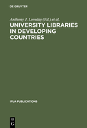 University Libraries in Developing Countries: Structure and Function in Regard to Information Transfer for Science and Technology. Proceedings of the Ifla/UNESCO Pre-Session Seminar for Librarians from Developing Countries, Mnchen, August 16-19, 1983