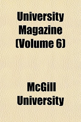 University Magazine Volume 6 - University, McGill (Creator)