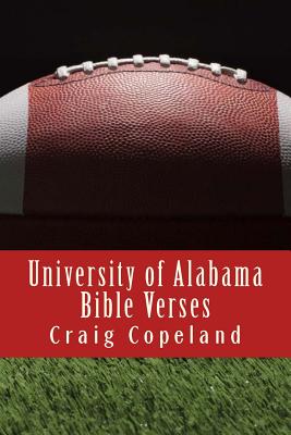 University of Alabama Bible Verses: 101 Motivational Verses For The Believer - Copeland, Craig