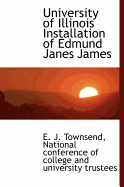 University of Illinois Installation of Edmund Janes James