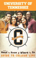 University of Tennessee: The Need to Know and Where to Go Guide to College Life