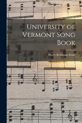 University of Vermont Song Book - Dane, Harry Robinson