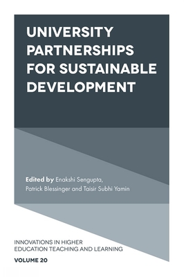 University Partnerships for Sustainable Development - SenGupta, Enakshi (Editor), and Blessinger, Patrick (Editor), and Yamin, Taisir Subhi (Editor)