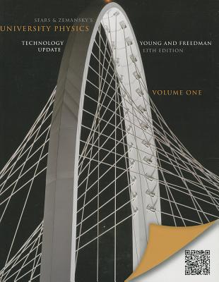 University Physics with Modern Physics Technology Update, Volume 1 (Chs. 1-20) - Young, Hugh D., and Freedman, Roger A.