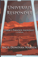 Universus Respondet: Fermi's Paradox Answered