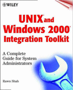 Unix and Windows 2000 Integration Toolkit: A Complete Guide for Systems Administrators