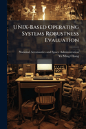 UNIX-Based Operating Systems Robustness Evaluation