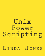 Unix Power Scripting: Advanced awk and Ksh Shell Scripts