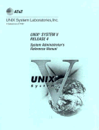 Unix System V Release 4.0 System Administrator's Reference Manual - The Unix System Group