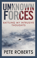 Unknown Forces: Battling my Intrusive Thoughts