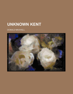 Unknown Kent - Maxwell, Donald